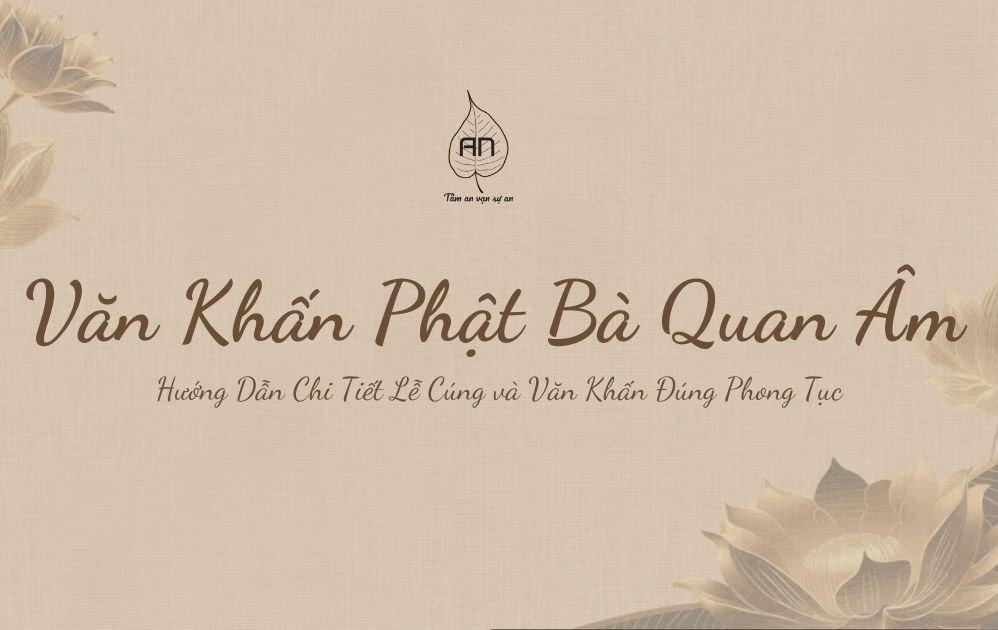 Hướng dẫn Văn Khấn Phật Bà Quan Âm và Lễ Vật Chuẩn