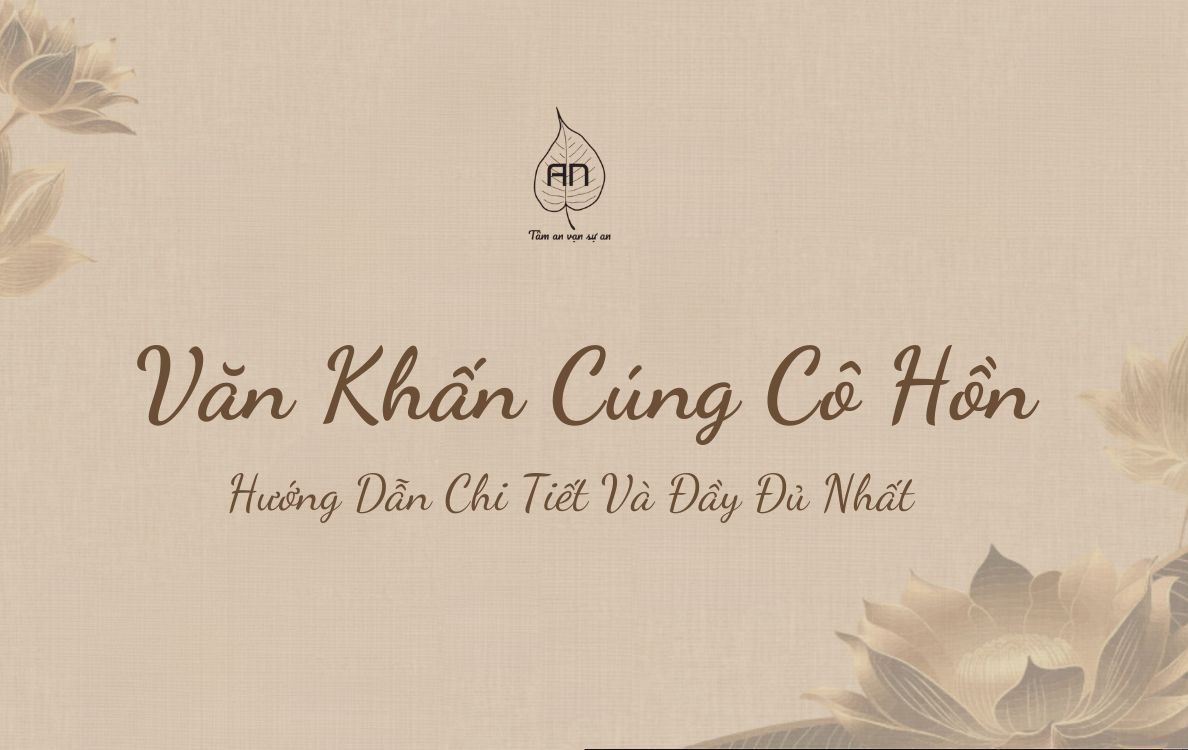 Văn Khấn Cúng Cô Hồn: Hướng Dẫn Chi Tiết