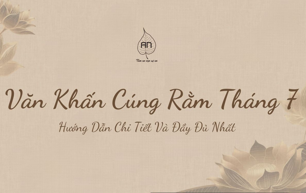 Văn Khấn Cúng Rằm Tháng 7: Hướng Dẫn Chi Tiết