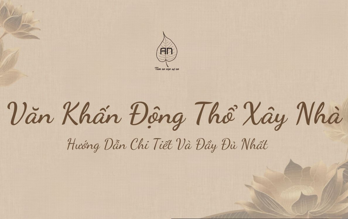 Văn Khấn Động Thổ Xây Nhà: Hướng Dẫn Chi Tiết Và Đầy Đủ Nhất