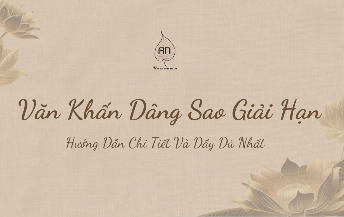 Văn Khấn Dâng Sao Giải Hạn: Hướng Dẫn Chi Tiết Và Đầy Đủ Nhất