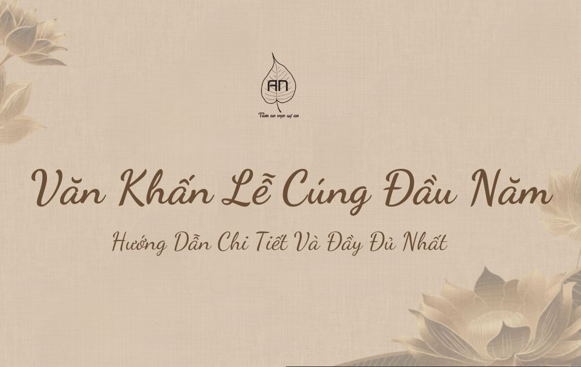 Văn Khấn Lễ Cúng Đầu Năm: Hướng Dẫn Chi Tiết Và Đầy Đủ Nhất