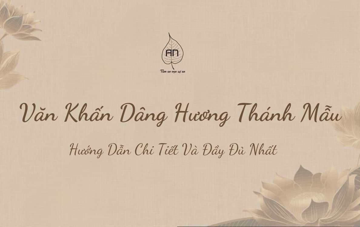 Văn Khấn Dâng Hương Thánh Mẫu: Hướng Dẫn Chi Tiết Và Đầy Đủ.