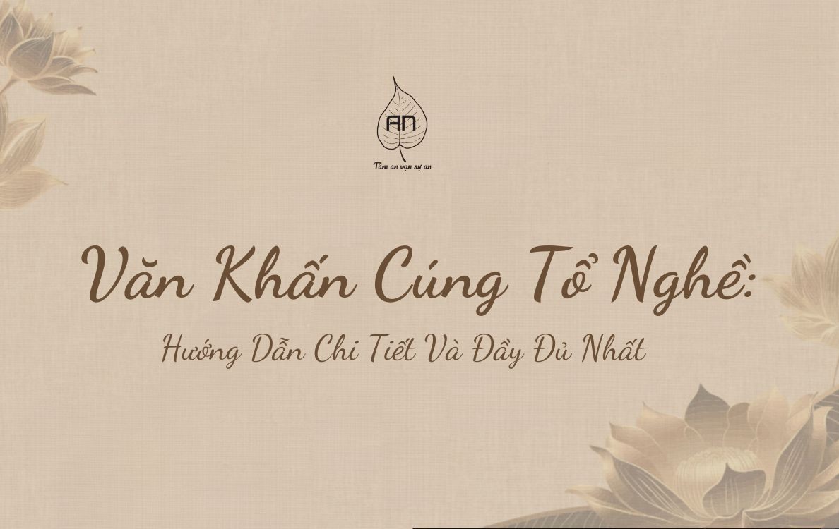 Văn Khấn Cúng Tổ Nghề: Hướng Dẫn Chi Tiết Và Đầy Đủ.