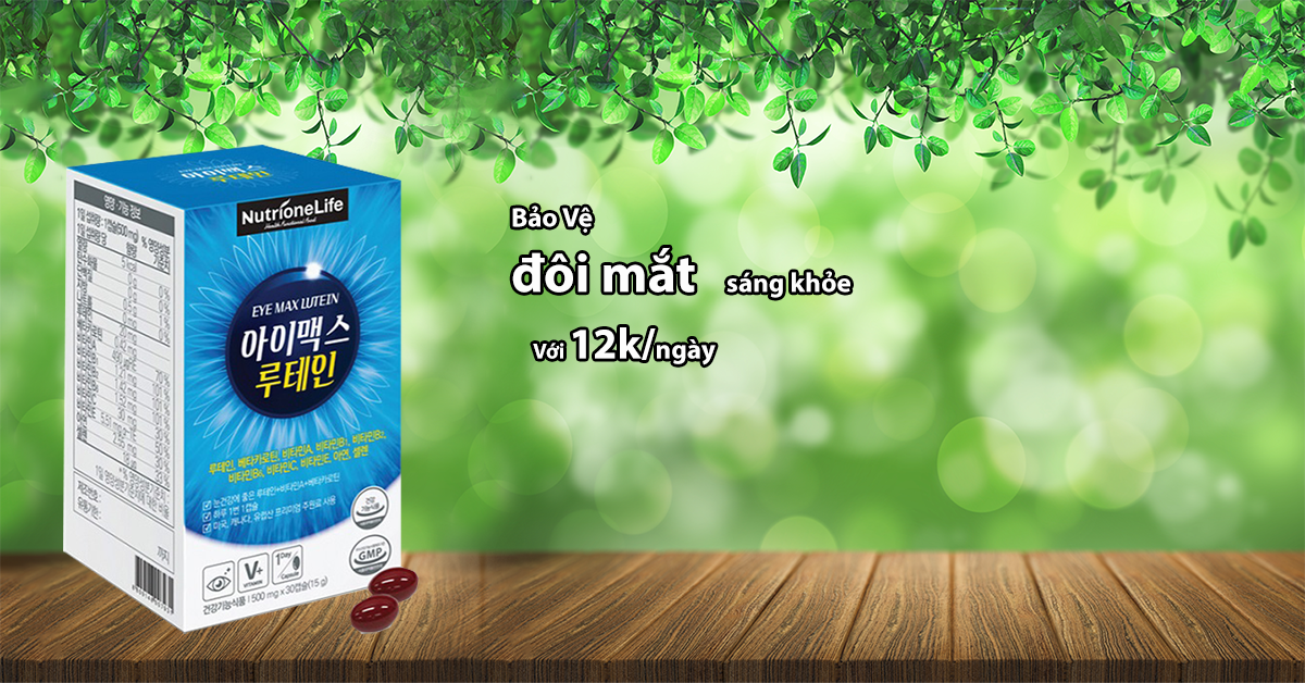 Bảo vệ mắt sáng tinh anh cùng viên uống bổ mắt Eye Max Lutein
