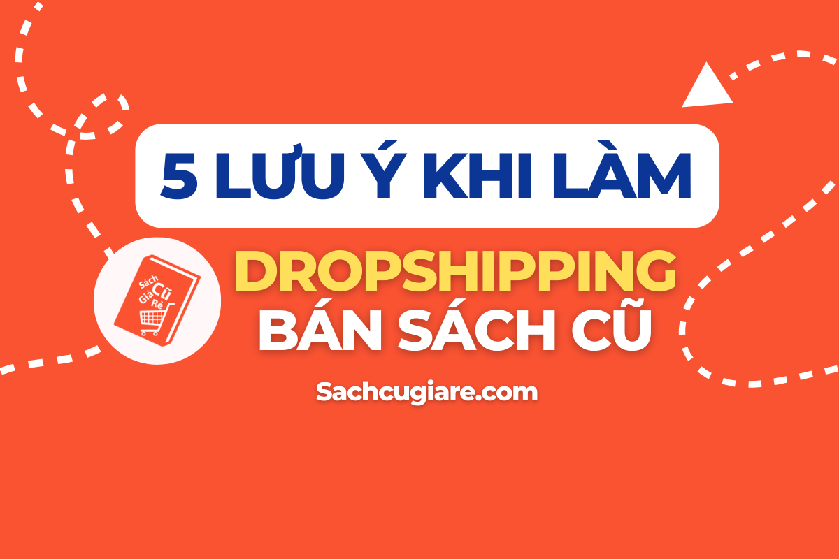 5 lưu ý khi làm Cộng tác viên dropshipping bán sách cũ