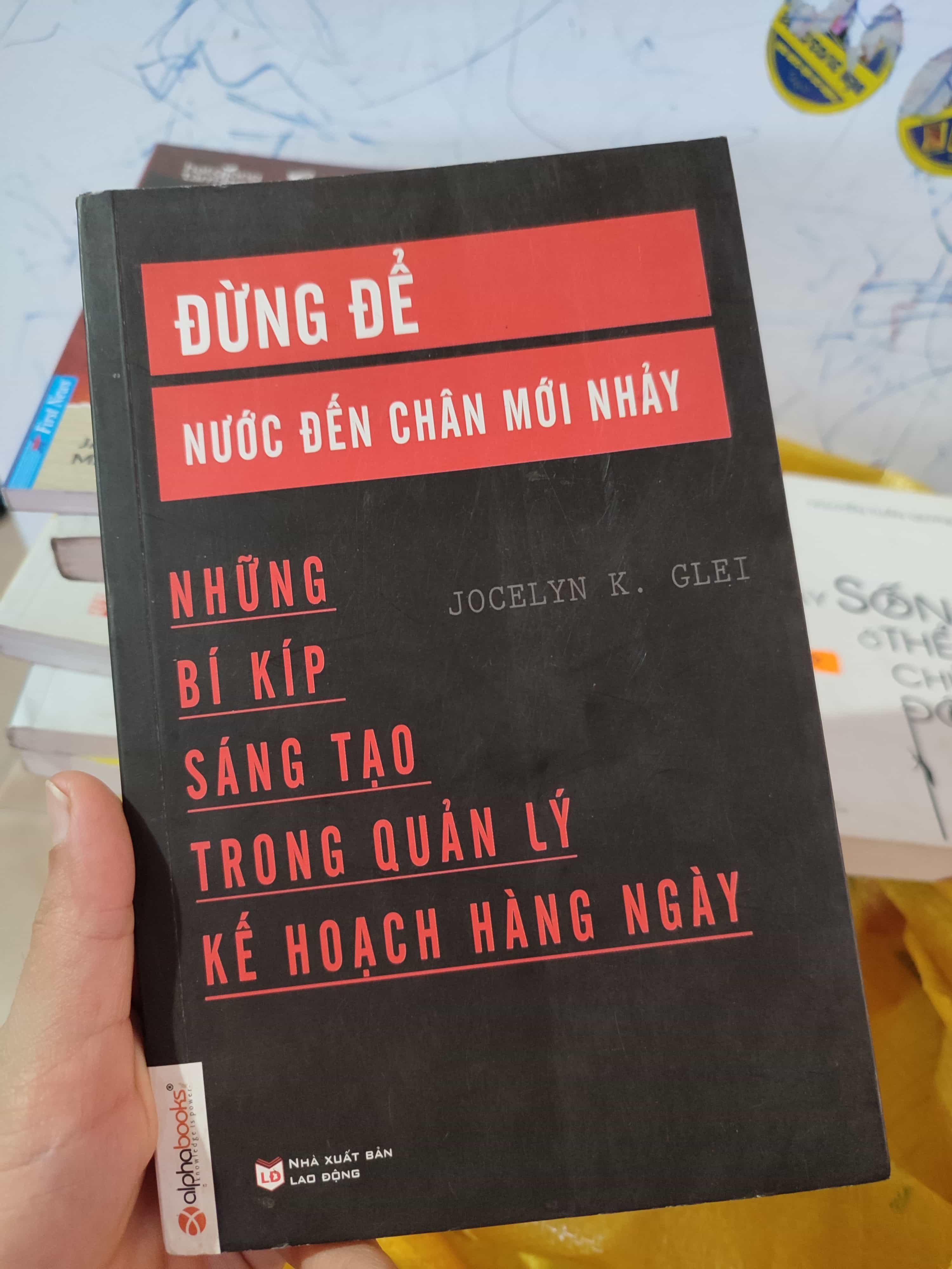 Đừng để nước đến chân mới nhảy Jocelyn K. Glei 2015 mới 70% ố vàng HCM0804 kỹ năng sống