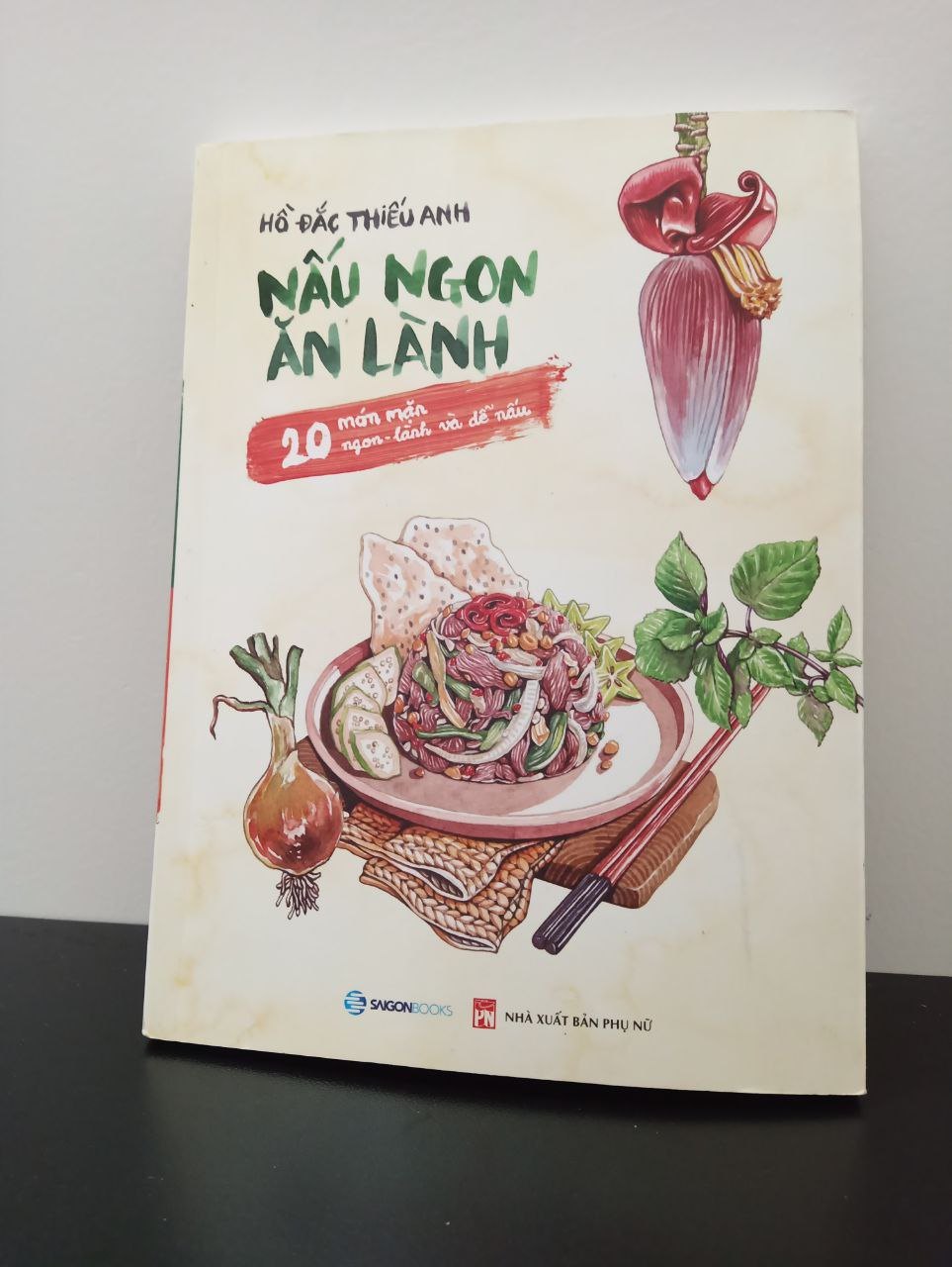 Nấu Ngon Ăn Lành (20 Món Mặn Ngon - Lành Và Dễ Nấu) Hồ Đắc Thiếu Anh New 95% HCM.ASB2302