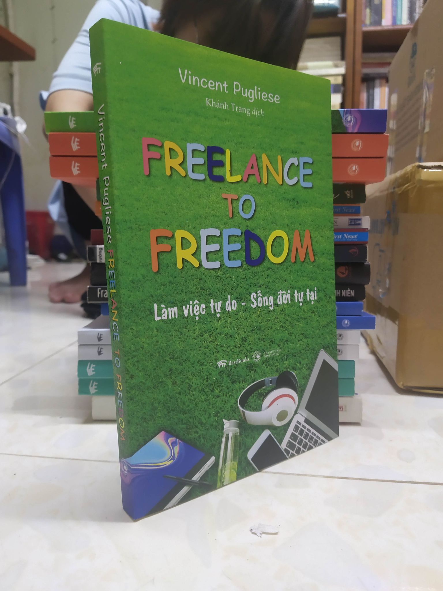 Freelance to freedom - Làm việc tự do - sống đời tự tại mới 90%HCM0103