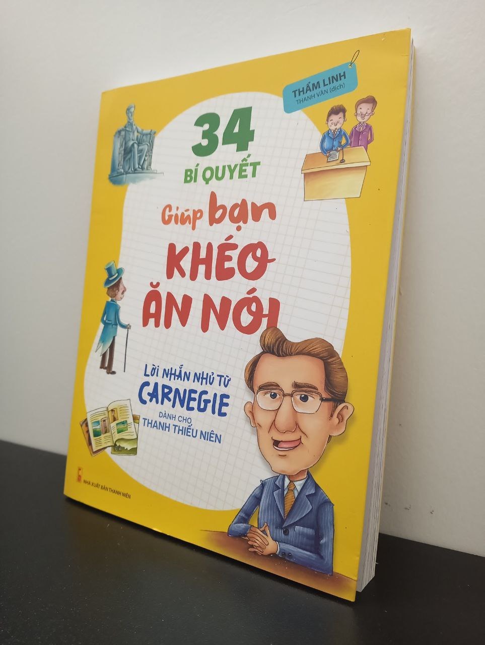 Lời Nhắn Nhủ Từ Carnegie Dành Cho Thanh Thiếu Niên - 34 Bí Quyết Giúp Bạn Khéo Ăn Nói Thẩm Linh New 100% HCM.ASB0302