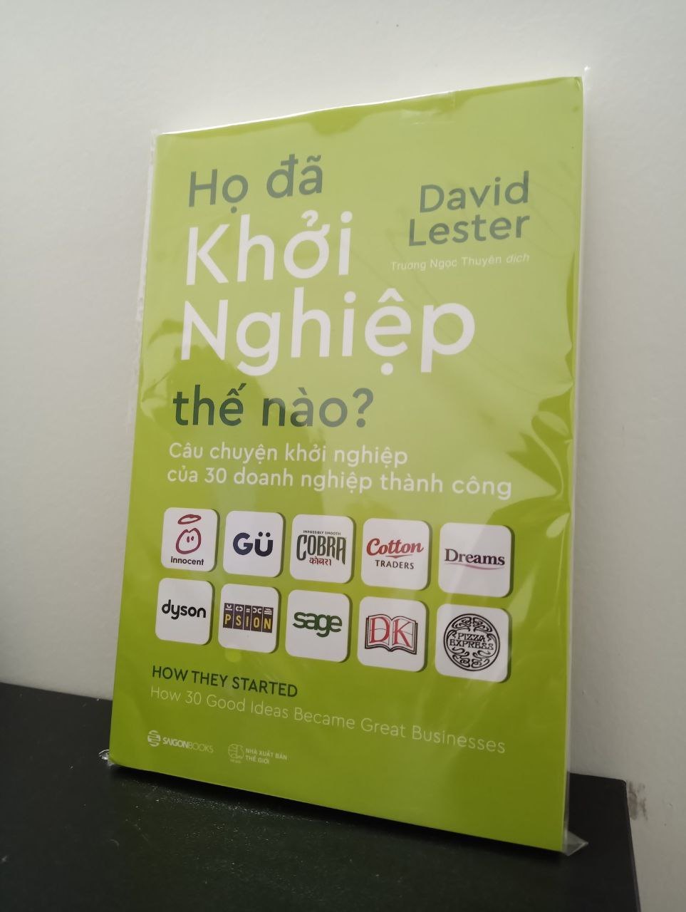 Họ Đã Khởi Nghiệp Thế Nào? Câu Chuyện Khởi Nghiệp Của 30 Doanh Nghiệp Thành Công - David Lester New 100% HCM.ASB1303