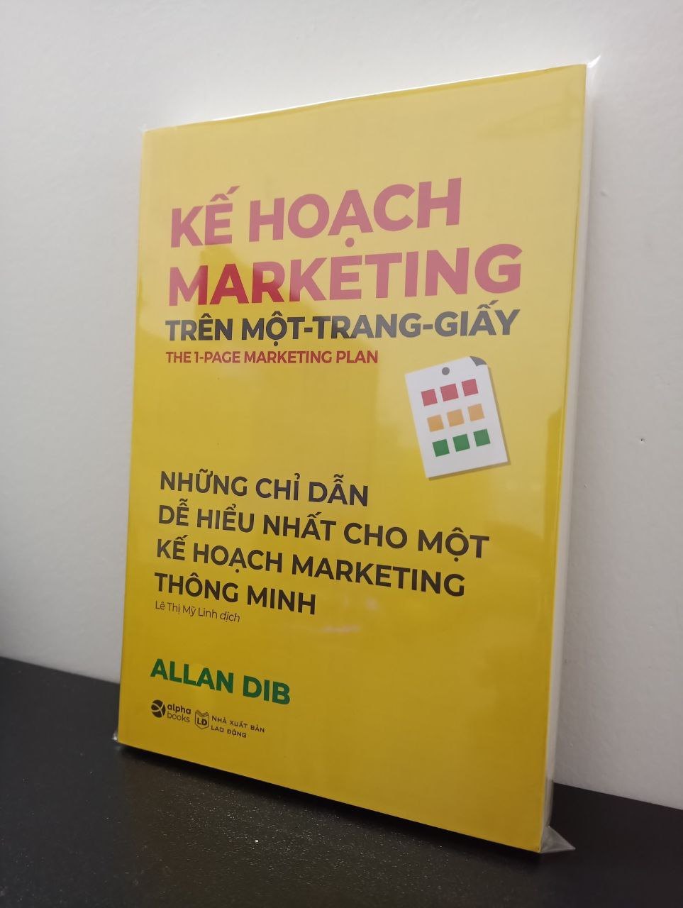 Kế Hoạch Marketing Trên Một Trang Giấy (Những Chỉ Dẫn Dễ Hiểu Nhất Cho Một Kế Hoạch Marketing Thông Minh) - Allan Dib New 100% HCM.ASB1303