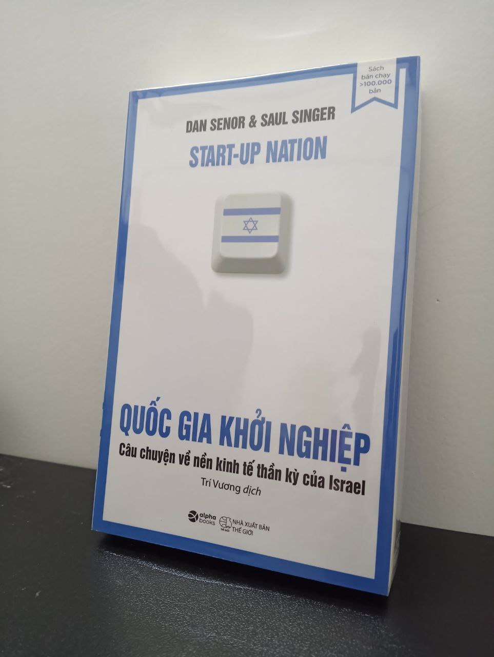 Quốc Gia Khởi Nghiệp - Câu Chuyện Về Nền Kinh Tế Thần Kỳ Của Israel (Tái Bản) - Dan Senor, Saul Singer New 100% HCM.ASB2003