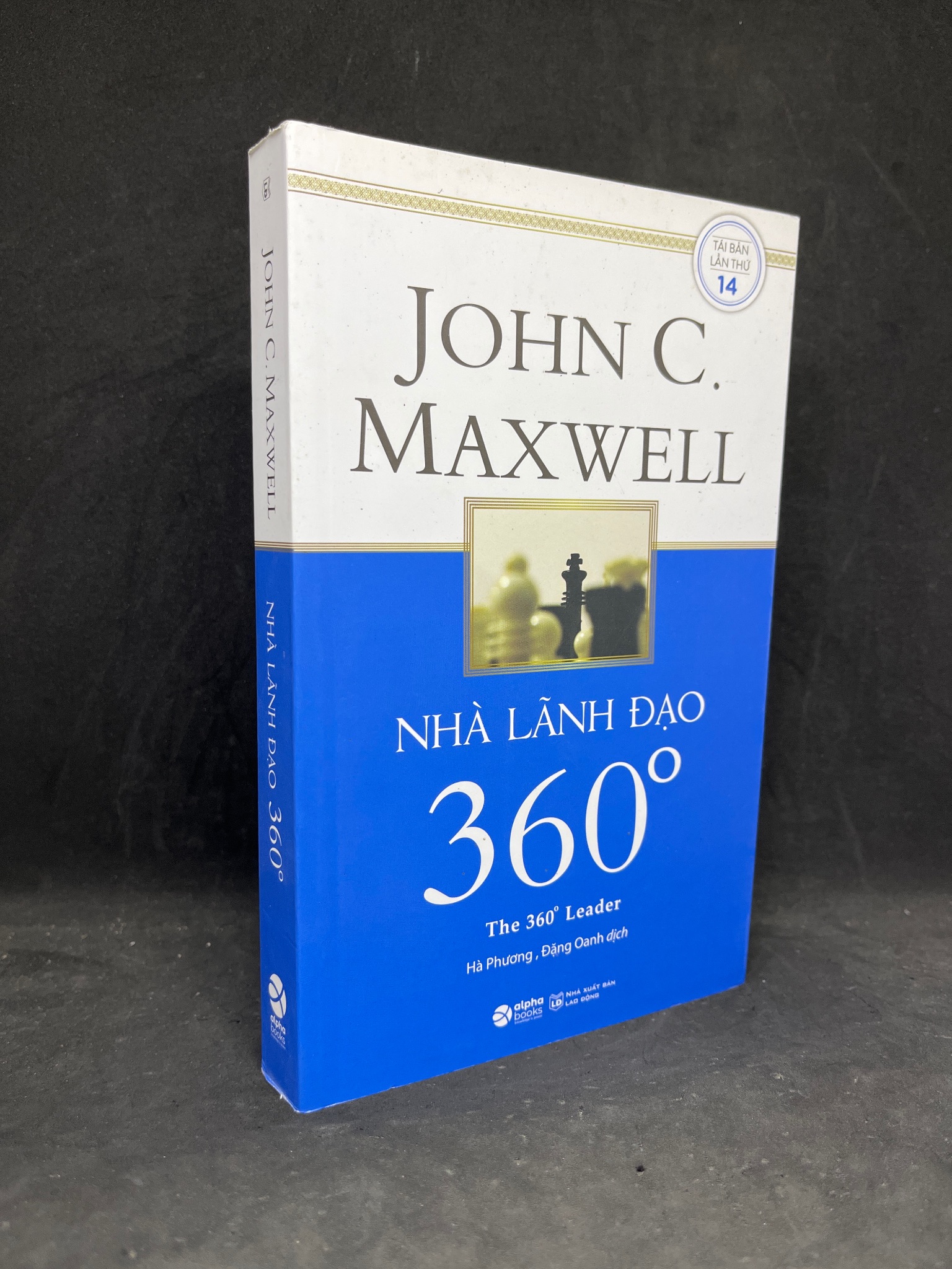 Nhà Lãnh Đạo 360 - John C.Maxwell new 90% HPB.HCM0906