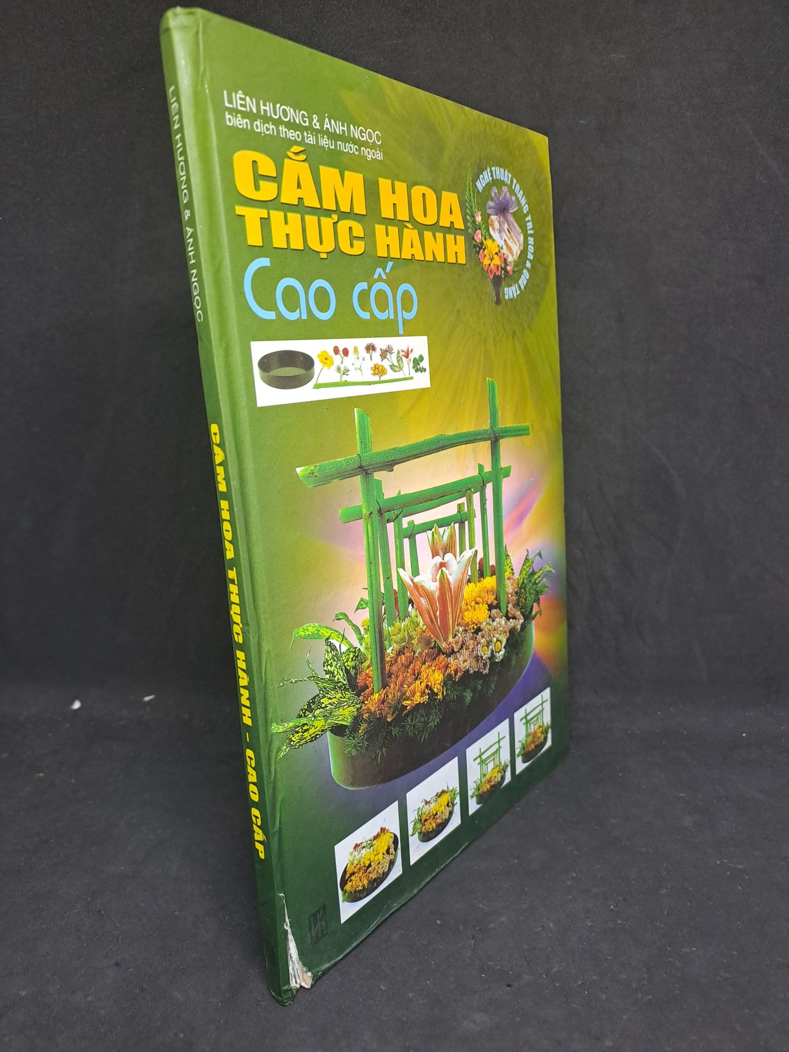 Cắm hoa thực hành cao cấp 2005 mới 80% rách gáy nhẹ, sách in màu, bìa cứng HPB.HCM1407