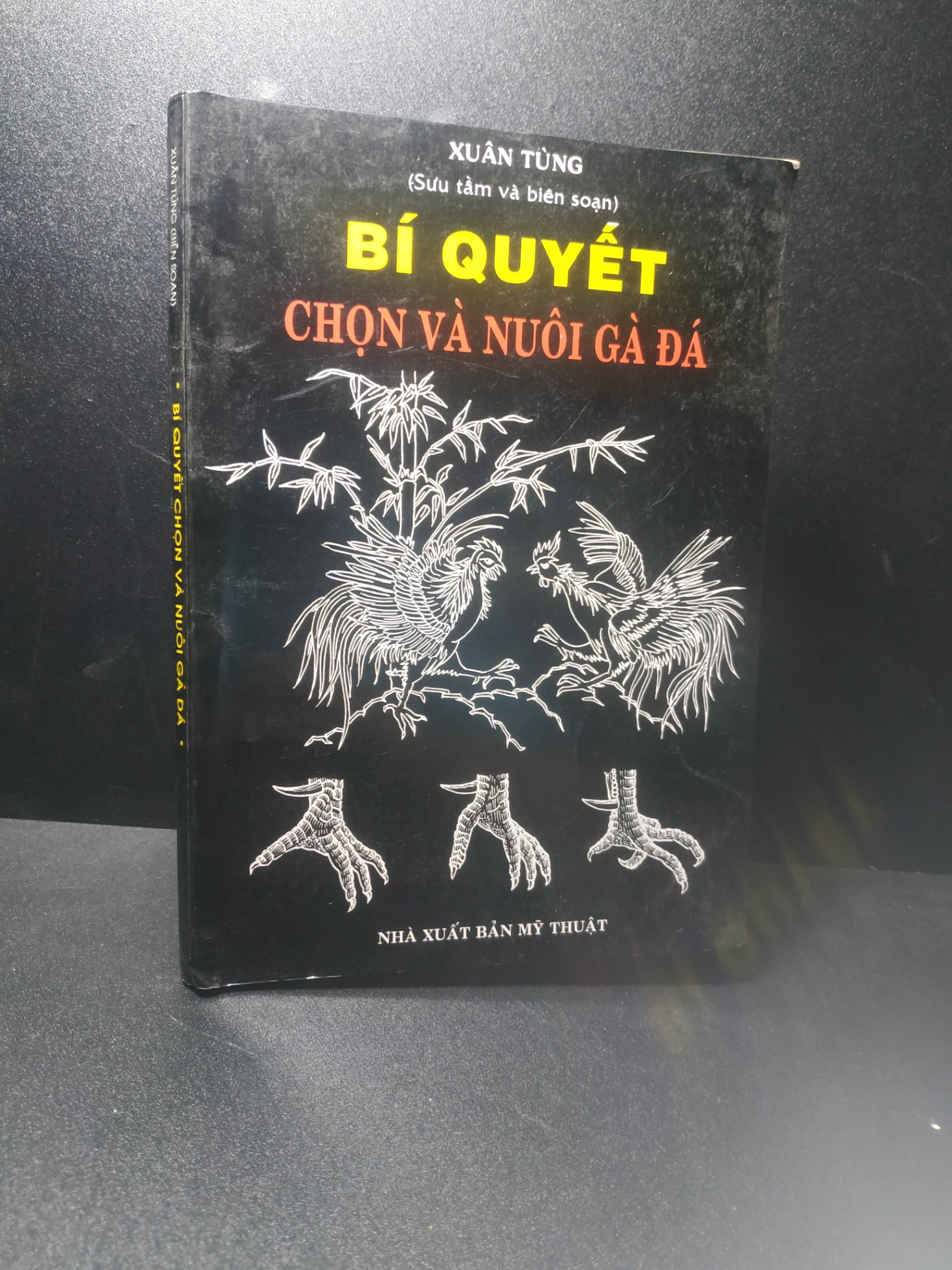 Bí quyết chọn và nuôi gà đá 1999 - Xuân Tùng (bung gáy, bị ố) new 70% HCM.TN2607