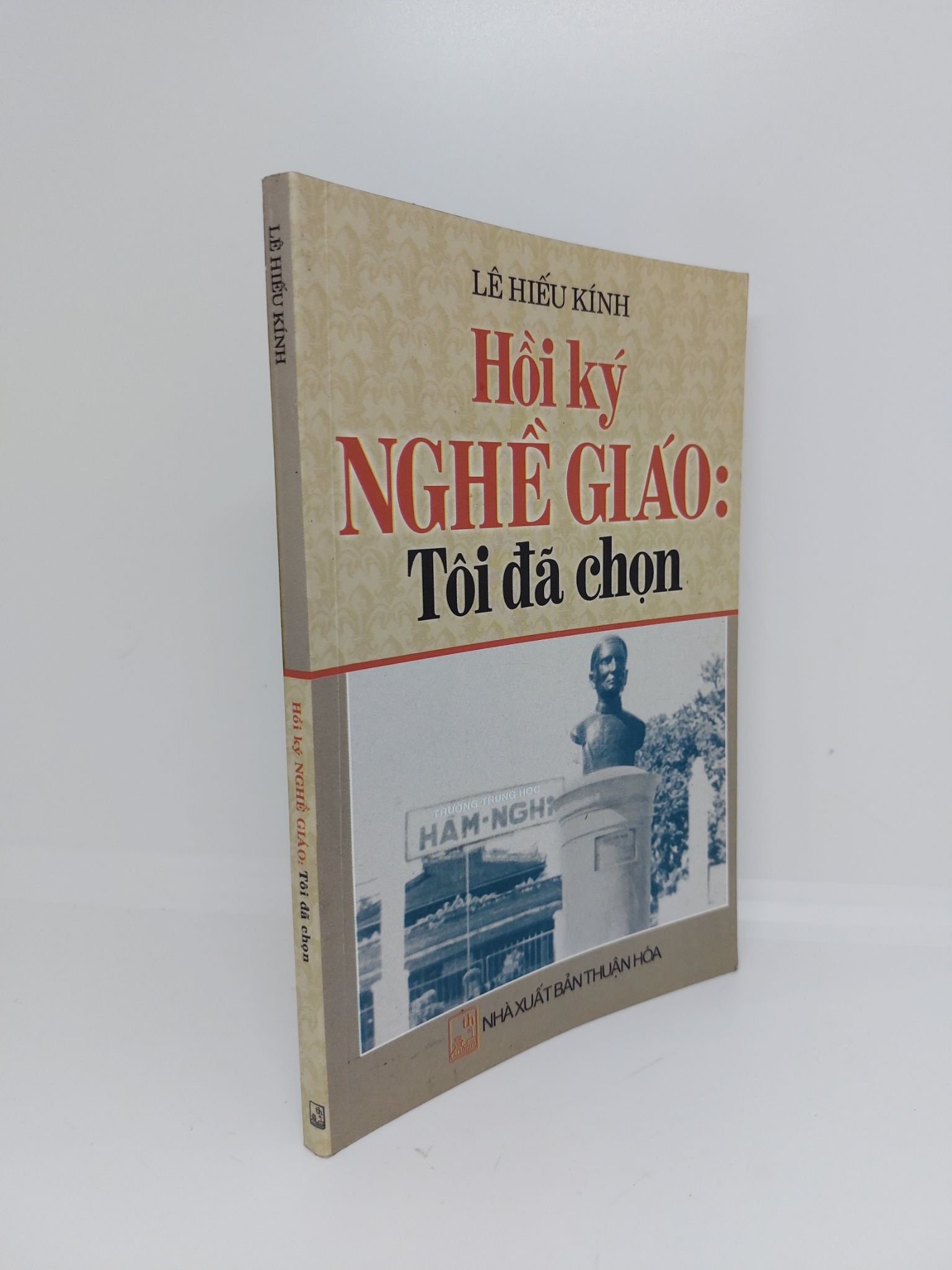 Hồi ký nghề giáo tôi đã chọn mới 90% 2007 HCM.ANTQ1409