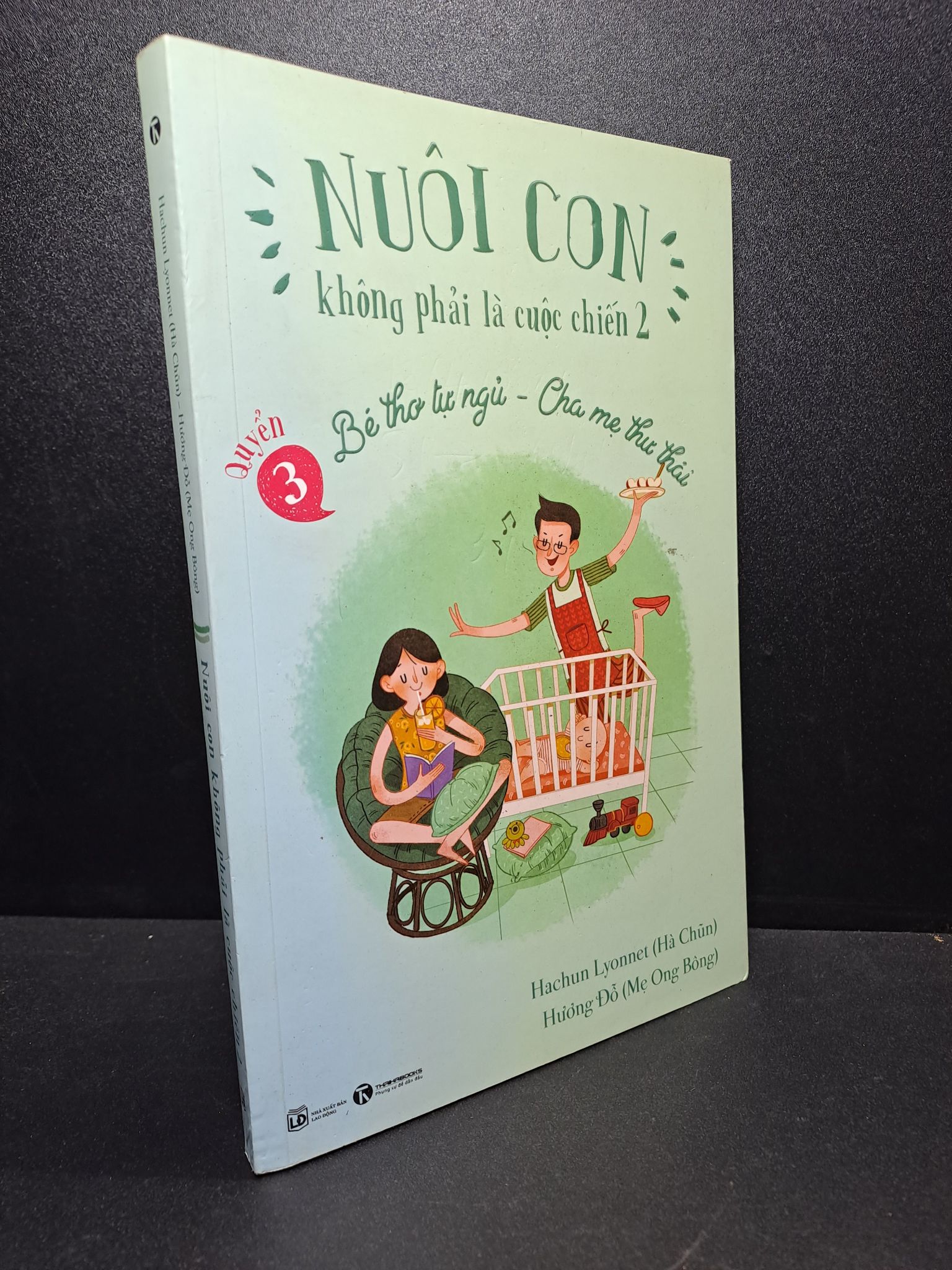 Nuôi con không phải là cuộc chiến 2 Quyển 3 - Bé thơ tự ngủ, cha mẹ thư thái 2020 mới 90% HCM.ASB1309