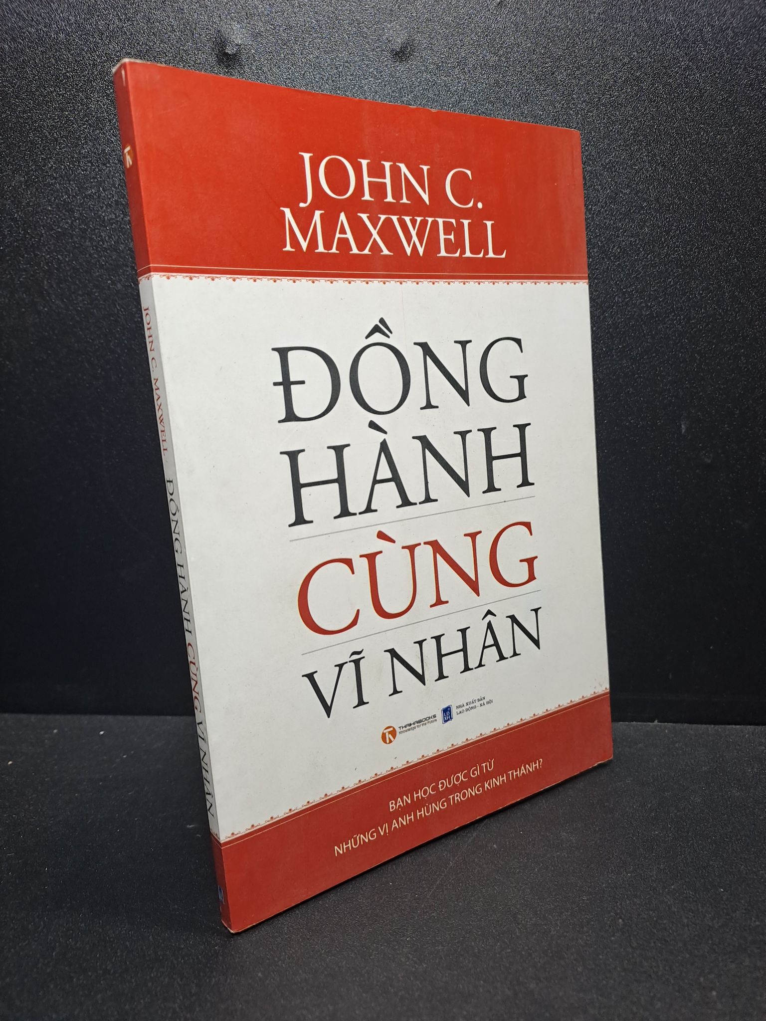 Đồng hành cùng vĩ nhân John C.Maxwel 2013 mới 90% HCM.ASB1309