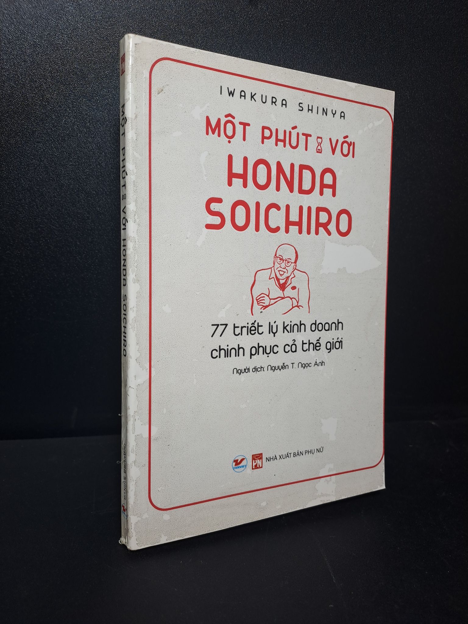 Một phút với Honda Soichiro 77 triết lý kinh doanh chinh phục cả thế giới 2018 mới 80% bẩn bìa HPB.HCM0510