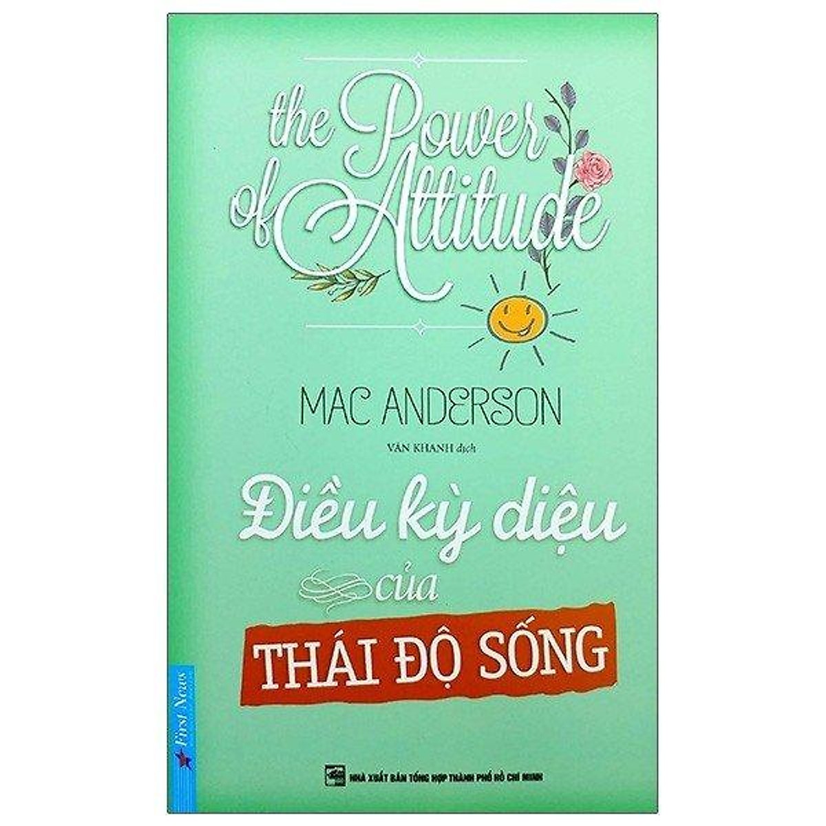 Điều Kỳ Diệu của Thái Độ Sống 2020 - Mac Anderson New 100% HCM.PO