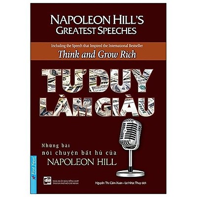 Tư Duy Làm Giàu - Những bài nói chuyện bất hủ của Napoleon Hill 2020 - Napoleon Hill New 100% HCM.PO