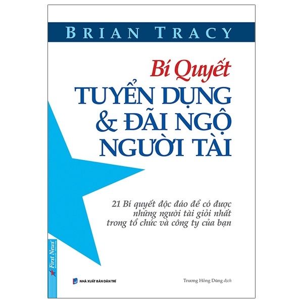 Bí Quyết Tuyển Dụng & Đãi Ngộ Người Tài 2021 - Brian Tracy New 100% HCM.PO