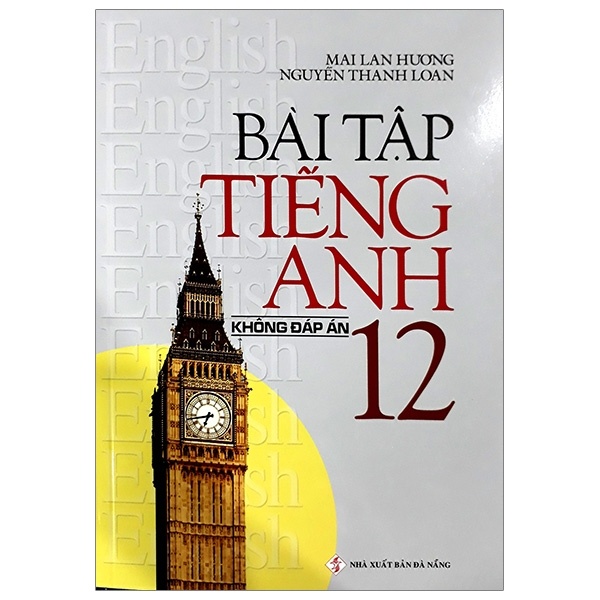 Bài tập TA 12 (Không đáp án) - Mai Lan Hương - Nguyễn Thanh Loan (2019) New 100% HCM.PO