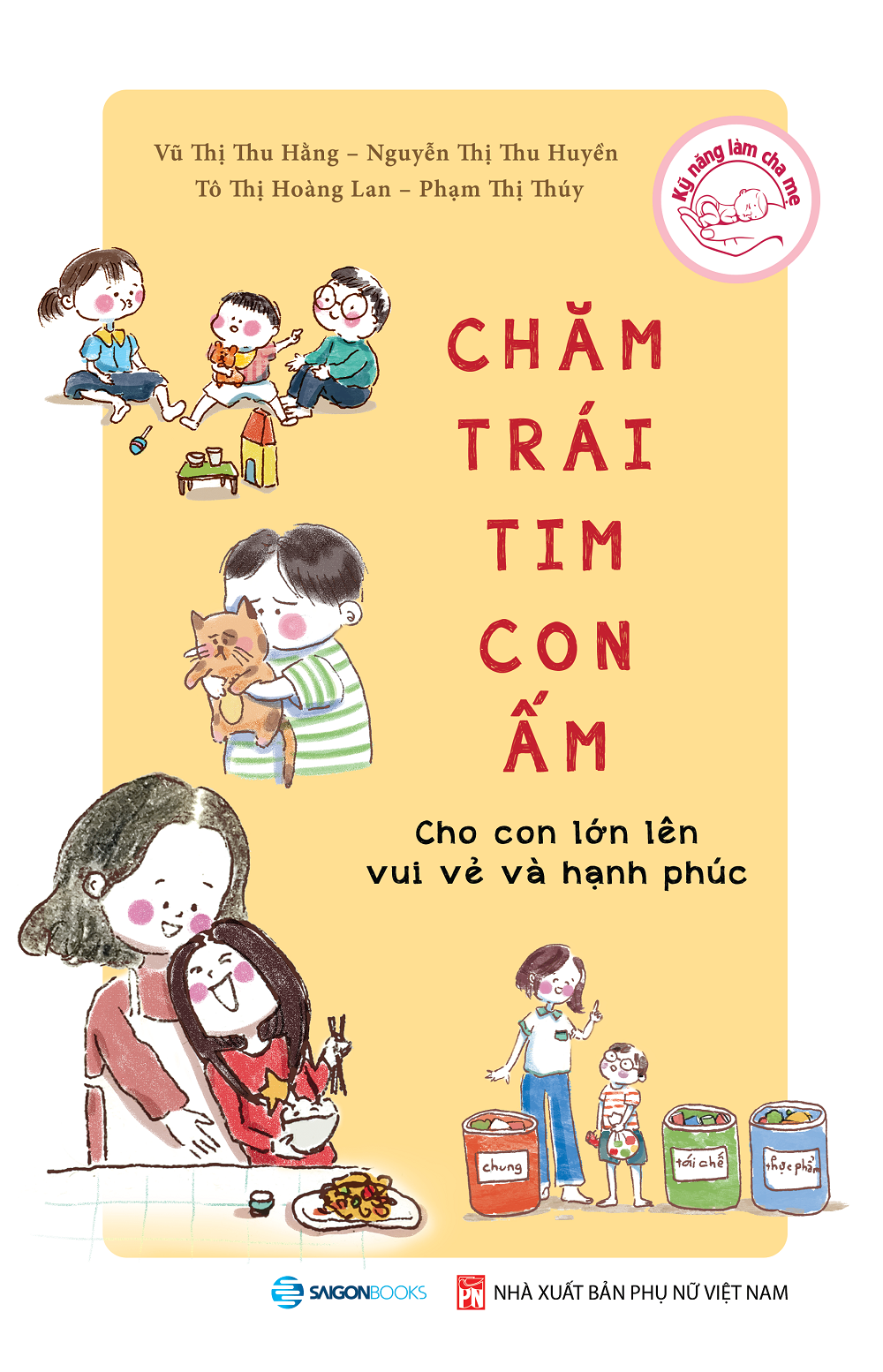 Chăm trái tim con ấm - Nguyễn Thị Thu Huyền , TS. Phạm Thị Thúy , Tô Thị Hoàng Lan , Vũ Thị Thu Hằng2020 New 100% HCM.PO