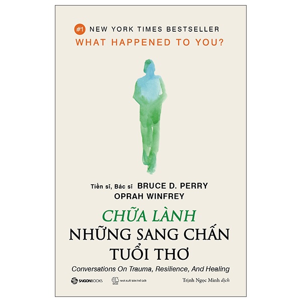 Chữa lành những sang chấn tuổi thơ - Bác sĩ, Tiến sĩ Bruce D. Perry , Oprah Winfrey2022 New 100% HCM.PO