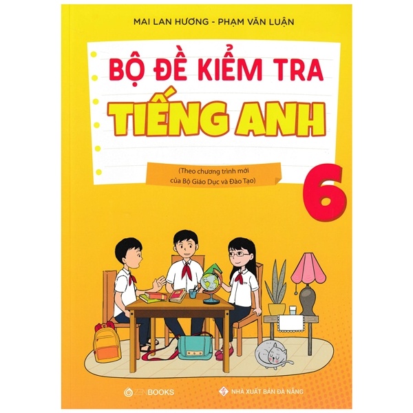 Bộ đề Kiểm tra tiếng Anh 6 (Theo CT mới của Bộ GD&ĐT) - Mai Lan Hương – Phạm Văn Luận (2022) New 100% HCM.PO