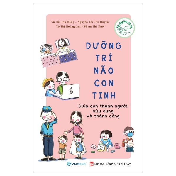 Dưỡng trí não con tinh - Nguyễn Thị Thu Huyền , TS. Phạm Thị Thúy , Tô Thị Hoàng Lan , Vũ Thị Thu Hằng2020 New 100% HCM.PO