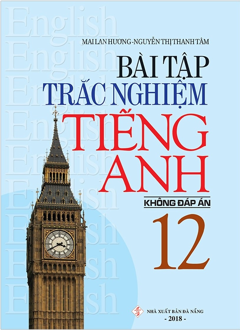 Bài tập Trắc Nghiệm TA 12 (KĐA) - Mai Lan Hương - Nguyễn Thị Thanh Tâm (2019) New 100% HCM.PO