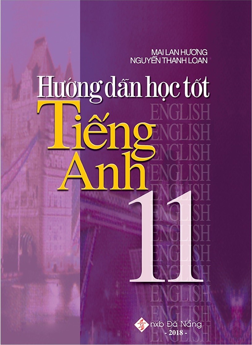 Hướng dẫn học tốt TA 11 - Mai Lan Hương - Nguyễn Thanh Loan (2019) New 100% HCM.PO