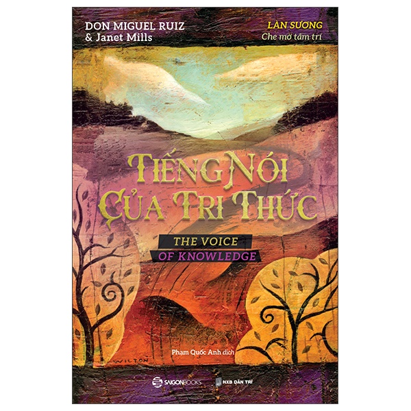 Tiếng nói của tri thức - Làn sương che mờ tâm trí - Janet Mills , don Miguel Ruiz2022 New 100% HCM.PO