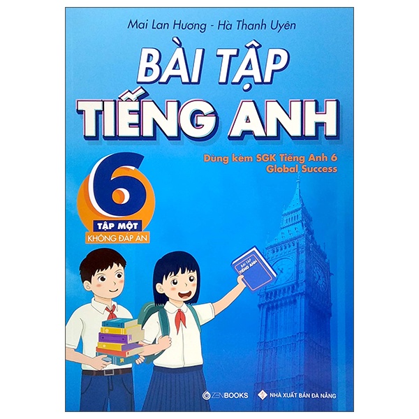 Bài tập tiếng Anh Lớp 6 - Tập 1 - Không đáp án (Dùng kèm SGK Global Success) - Mai Lan Hương - Hà Thanh Uyên (2022) New 100% HCM.PO