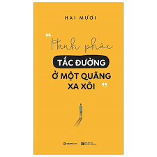 Hạnh phúc tắc đường ở một quãng xa xôi - Hai Mươi2019 New 100% HCM.PO