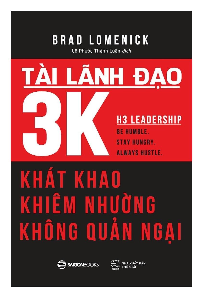 Tài lãnh đạo 3K: Khát khao, khiêm nhường, không quản ngại - Brad Lomenick2018 New 100% HCM.PO