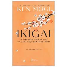 Ikigai - Bí mật sống trường thọ và hạnh phúc của người Nhật - Ken Mogi 2019 New 100% HCM.PO