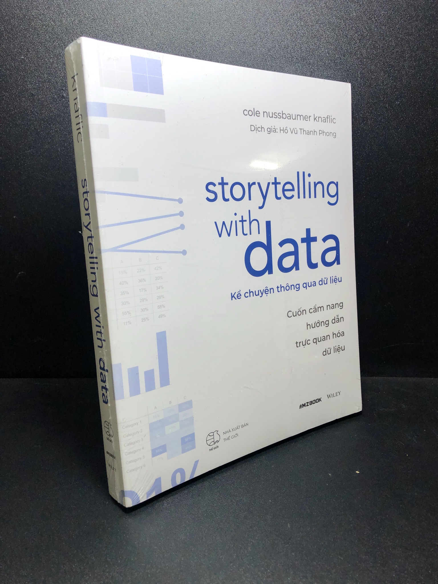 Storytelling With Data - Kể Chuyện Thông Qua Dữ Liệu - Cole Nussbaumer Knaflic New 100% HCM.ASB0711