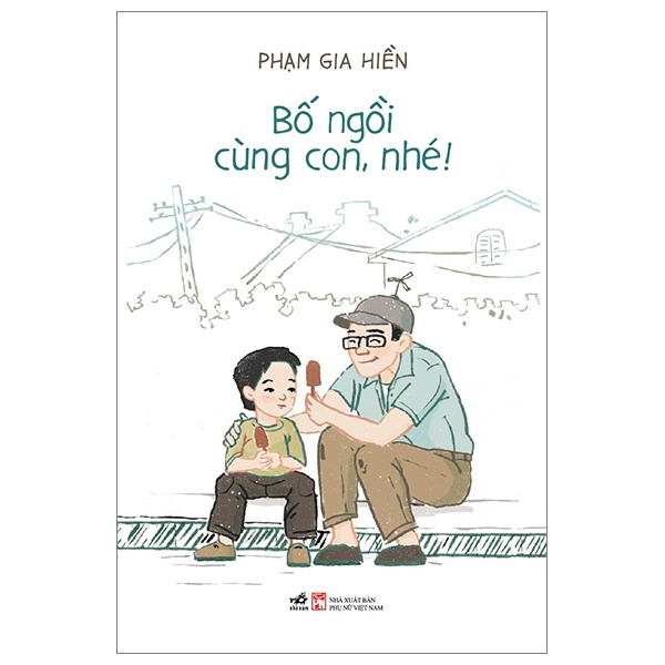 Bố ngồi cùng con, nhé! - Phạm Gia Hiền 2023 New 100% HCM.PO