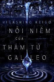 Nỗi niềm của thám tử Galile - Higashino Keigo 2023 New 100% HCM.PO