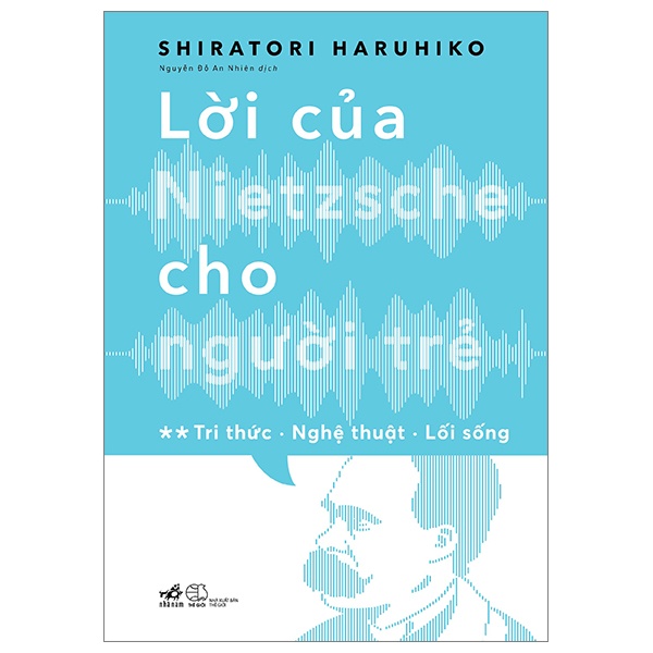 Lời của Nietzsche cho người trẻ T2 - Tri thức - nghệ thuật - lối sống (TB- 108.000) - Shiratori Haruhiko 2023 New 100% HCM.PO