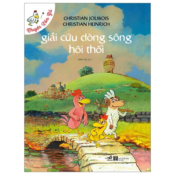 Chuyện xóm gà- Giải cứu dòng sông hôi thối - Christian Jolibois-Christian Heinrich 2023 New 100% HCM.PO