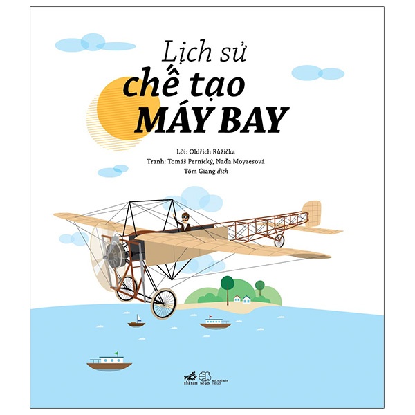 Lịch sử chế tạo máy bay - Lời: Oldřich Růžička , Tranh: Tomáš Pernický, Naďa Moyzesová 2022 New 100% HCM.PO