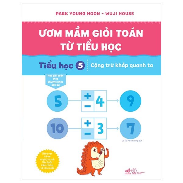 Ươm mầm giỏi toán từ tiểu học - Tiểu học 5:Cộng trừ khắp quanh ta - Park Young Hoon , Wuji House 2022 New 100% HCM.PO