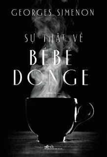 Sự thật về Bebe Donge - Georges Simenon 2018 New 100% HCM.PO