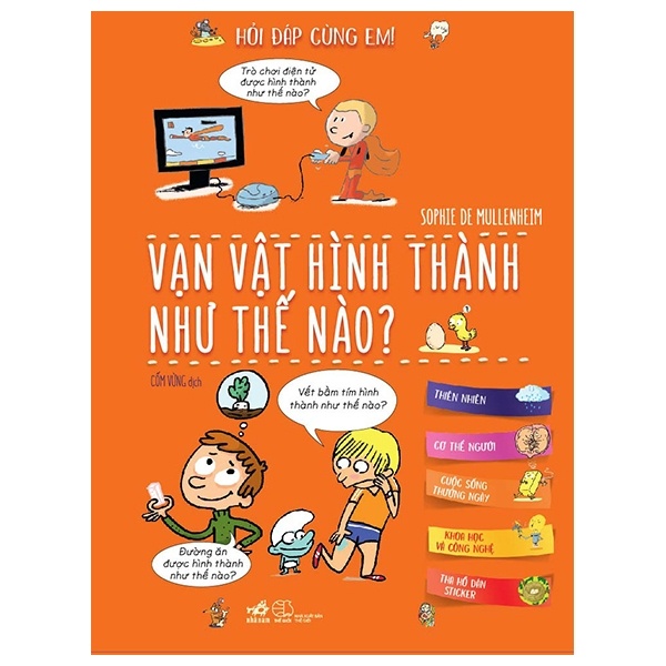 Hỏi đáp cùng em - Vạn vật hình thành như thế nào?(TB-199.000) - Sophie De Mullenheim 2019 New 100% HCM.PO