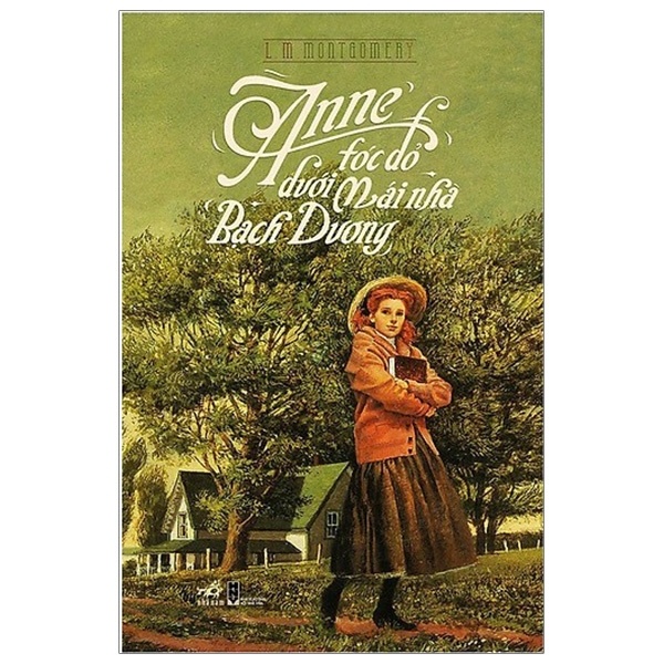 Anne tóc đỏ dưới mái nhà Bạch Dương(TB-106.000) - K.M Montgomery 2019 New 100% HCM.PO