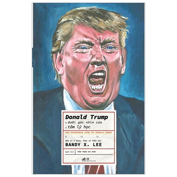 Donald Trump dưới góc nhìn tâm lý học - Bandy X.Lee 2019 New 100% HCM.PO